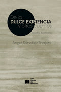 De la dulce existencia y otros cuentos